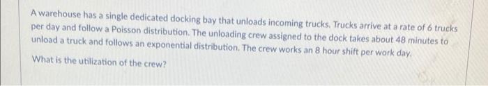 A warehouse has a single dedicated docking bay
