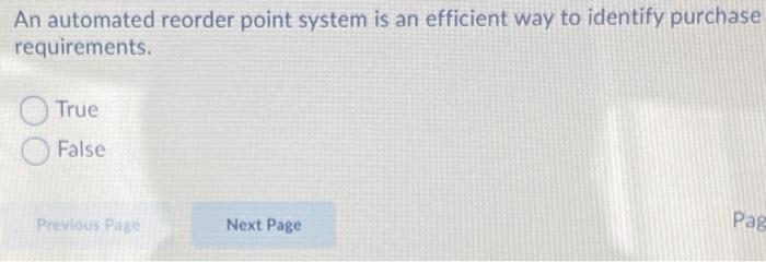 An automated reorder point system is an efficient