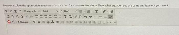 A) You are conducting a case-control study to