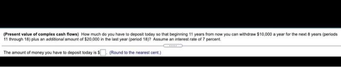 Present value of complex cash flows) How much do