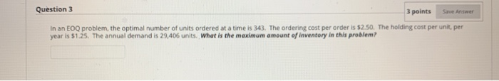 Question 3 3 points Save Answer In an EOQ