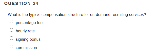 QUESTION 24 What is the typical compensation