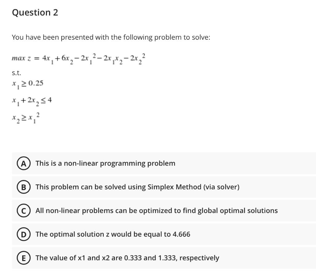 Question 2 You have been presented with the