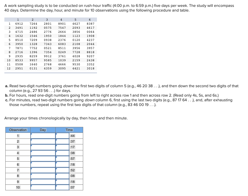 A work sampling study is to be conducted on