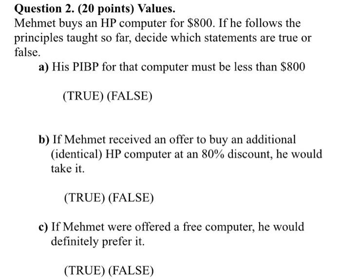 Question 2. (20 points) Values. Mehmet buys an HP