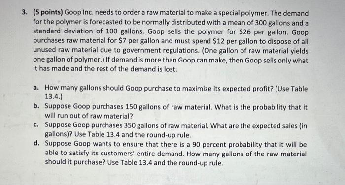 3. (5 points) Goop Inc. needs to order a raw