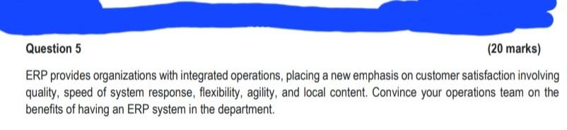 Please note this is a 20mark question. ERP