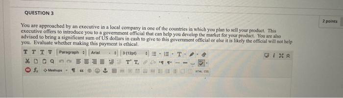 QUESTION 3 2 points You are approached by an