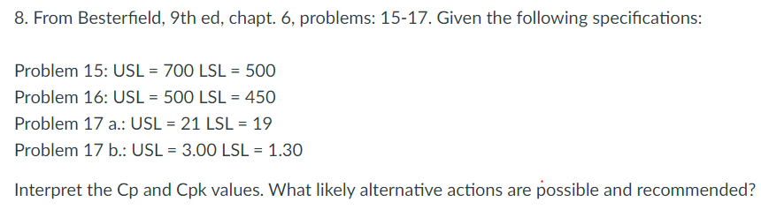 8. From Besterfield, 9th ed, chapt. 6, problems: