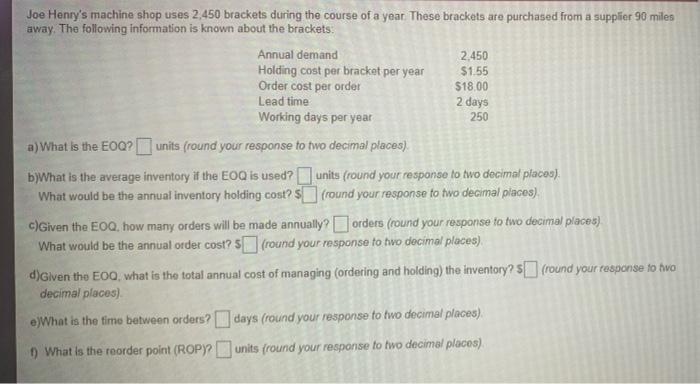 Joe Henry's machine shop uses 2.450 brackets