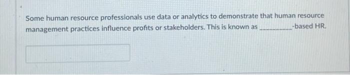 Some human resource professionals use data or