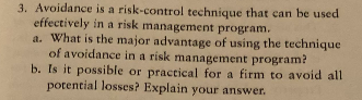 3. Avoidance is a risk-control technique that can