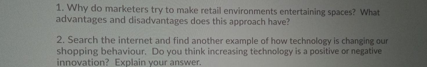 1. Why do marketers try to make retail