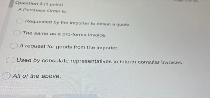 Question 3 (1 point) A Purchase Order is: