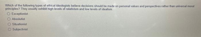 Which of the following types of ethical