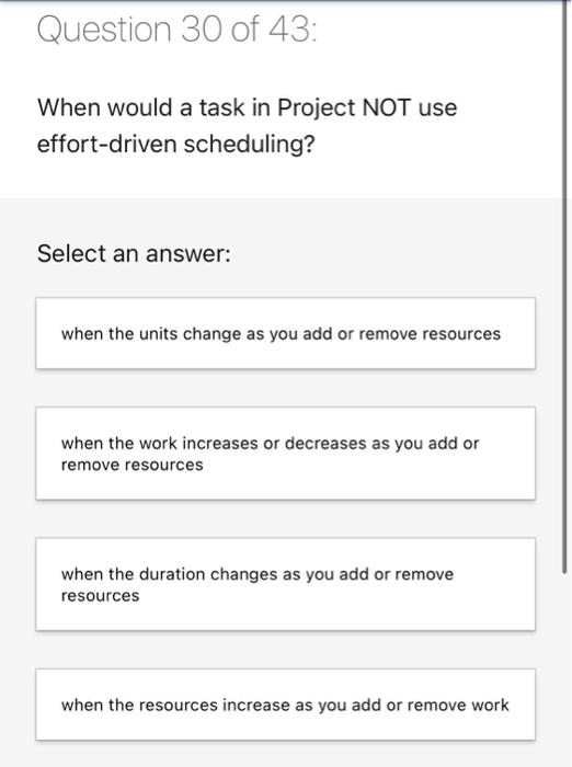 Question 30 of 43: When would a task in Project