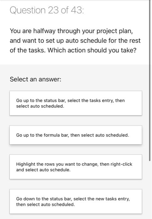 Question 30 of 43: When would a task in Project