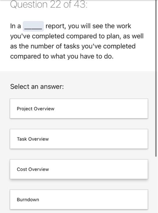 Question 30 of 43: When would a task in Project