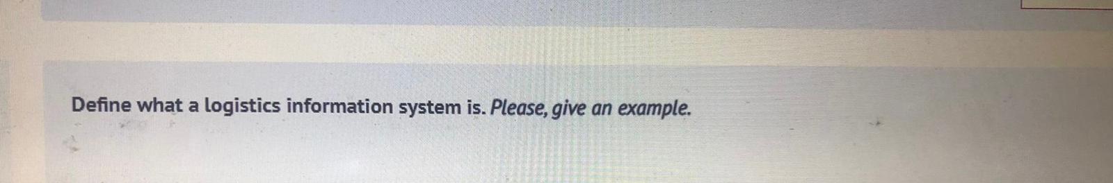 Define what a logistics information system is.