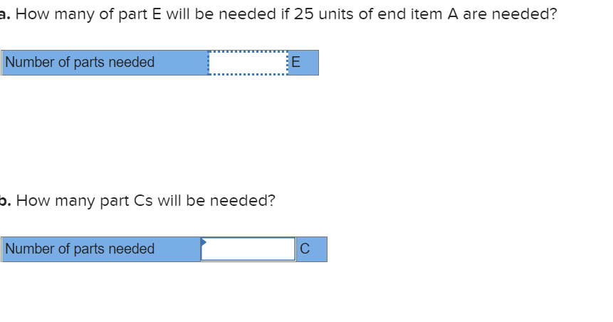 Using the BOM shown below, A 1 week B (5) 2 weeks