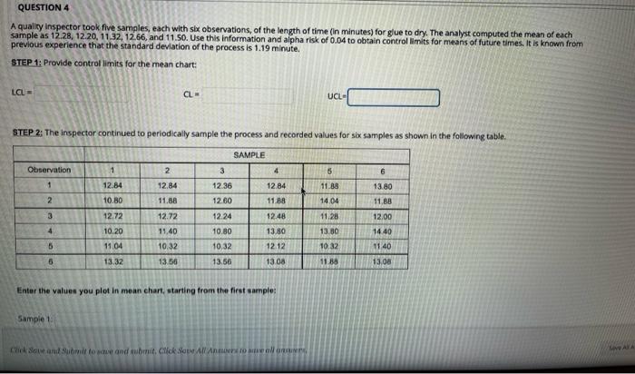 QUESTION 4 A quality Inspector took five samples,