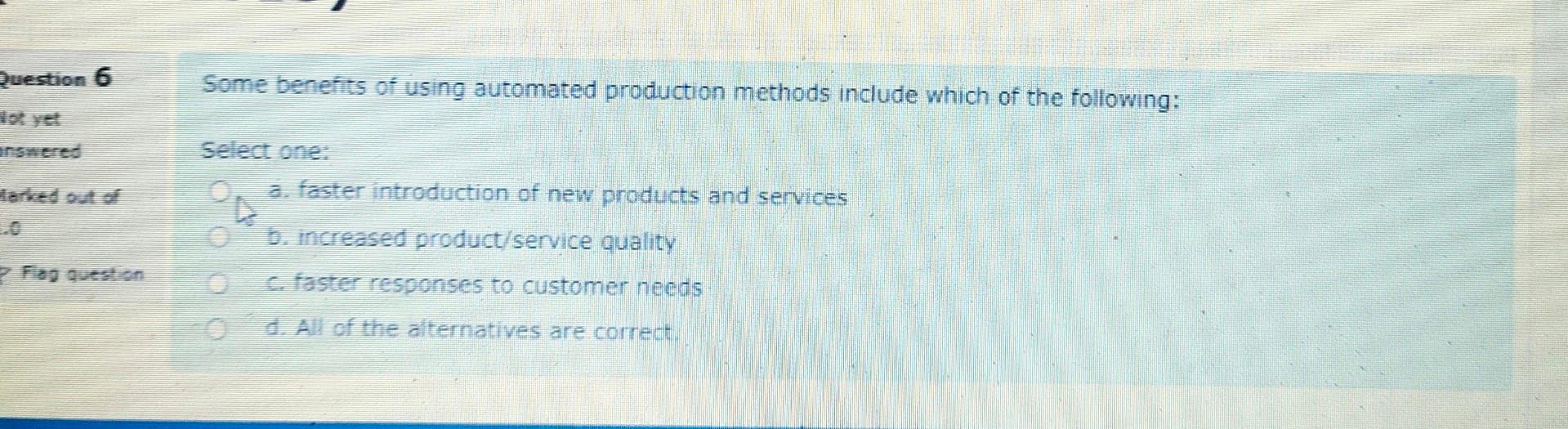 Question 6 Some benents of using automated