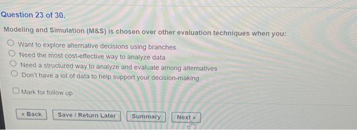 Modeling and Simulation (M\&S) is chosen over