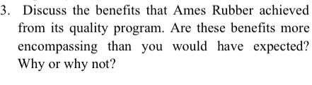 3. Discuss the benefits that Ames Rubber achieved