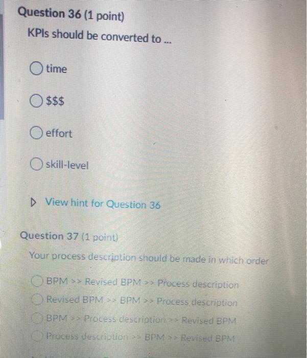 Question 36 (1 point) KPls should be converted to