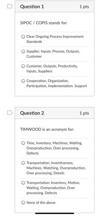 Question 1 1 pts SIPOC / COPIS stands for: Clear
