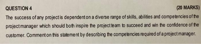 QUESTION 4 (20 MARKS) The success of any project