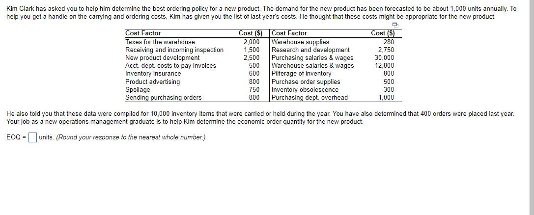 Kim Clark has asked you to help him determine the