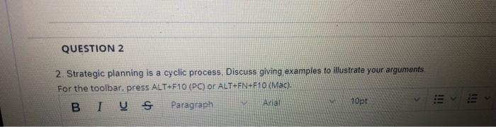 QUESTION 2 2. Strategic planning is a cyclic