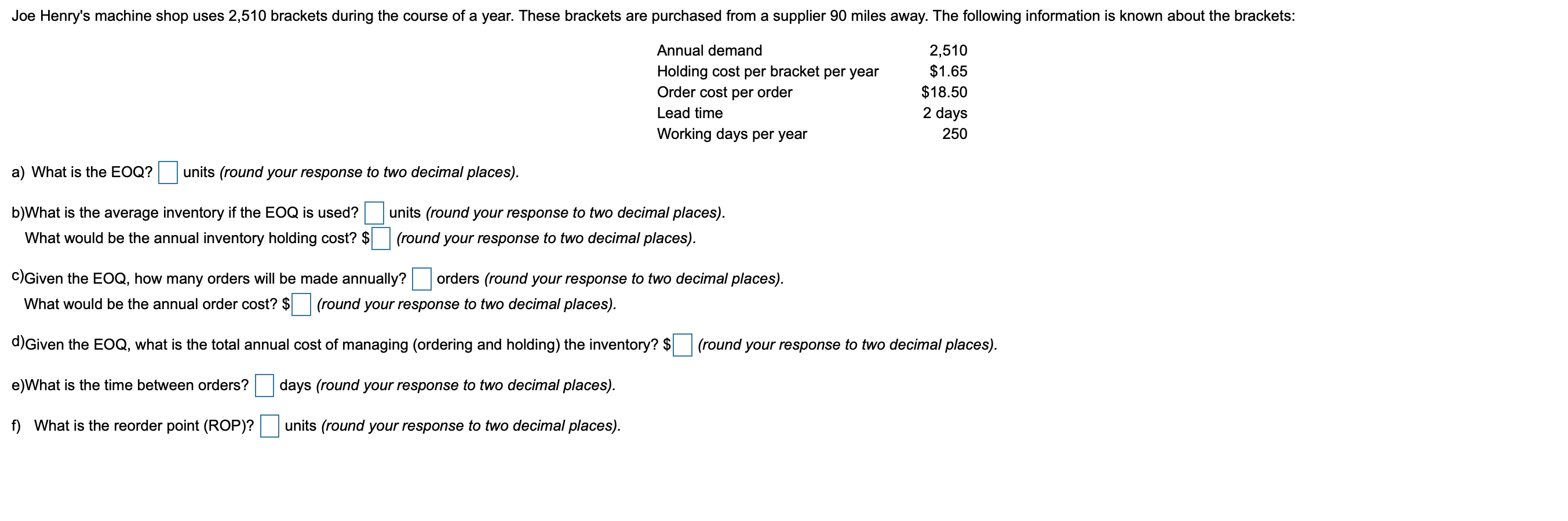 Joe Henry's machine shop uses 2,510 brackets