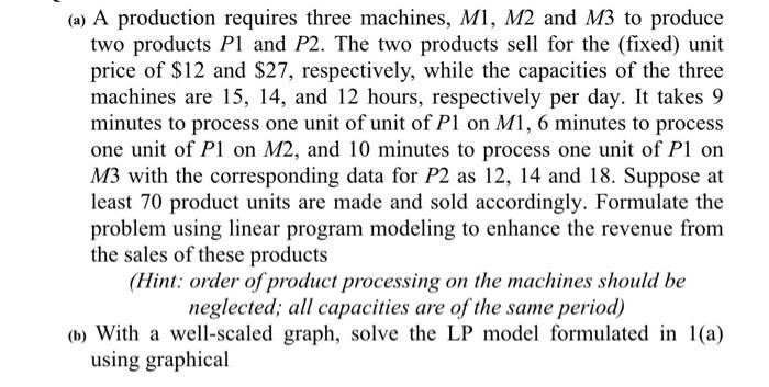 please solve it (a) A production requires three