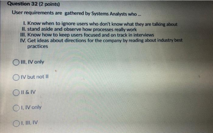 Question 32 (2 points) User requirements are