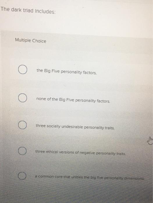 answer all The dark triad Includes: Multiple