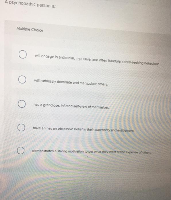 answer all The dark triad Includes: Multiple