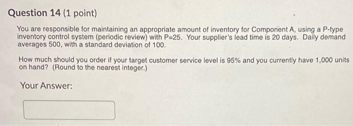 Question 13 (1 point) You are responsible for