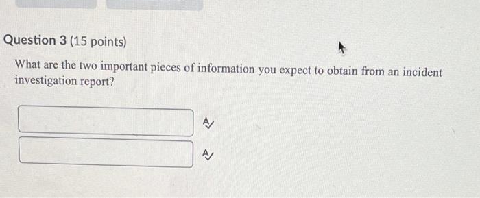 Question 3 (15 points) What are the two important