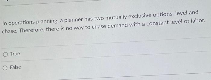 In operations planning, a planner has two