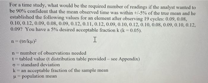 For a time study, what would be the required