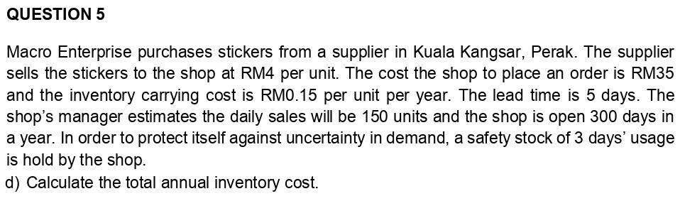 QUESTION 5 Macro Enterprise purchases stickers