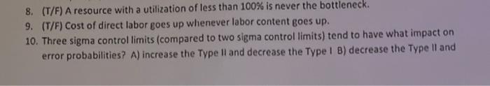 8. (T/F) A resource with a utilization of less