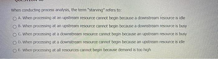 When conducting process analysis, the term