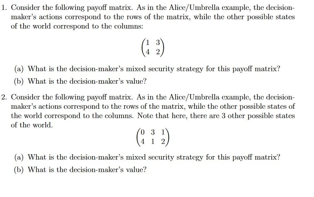 1. Consider the following payoff matrix. As in