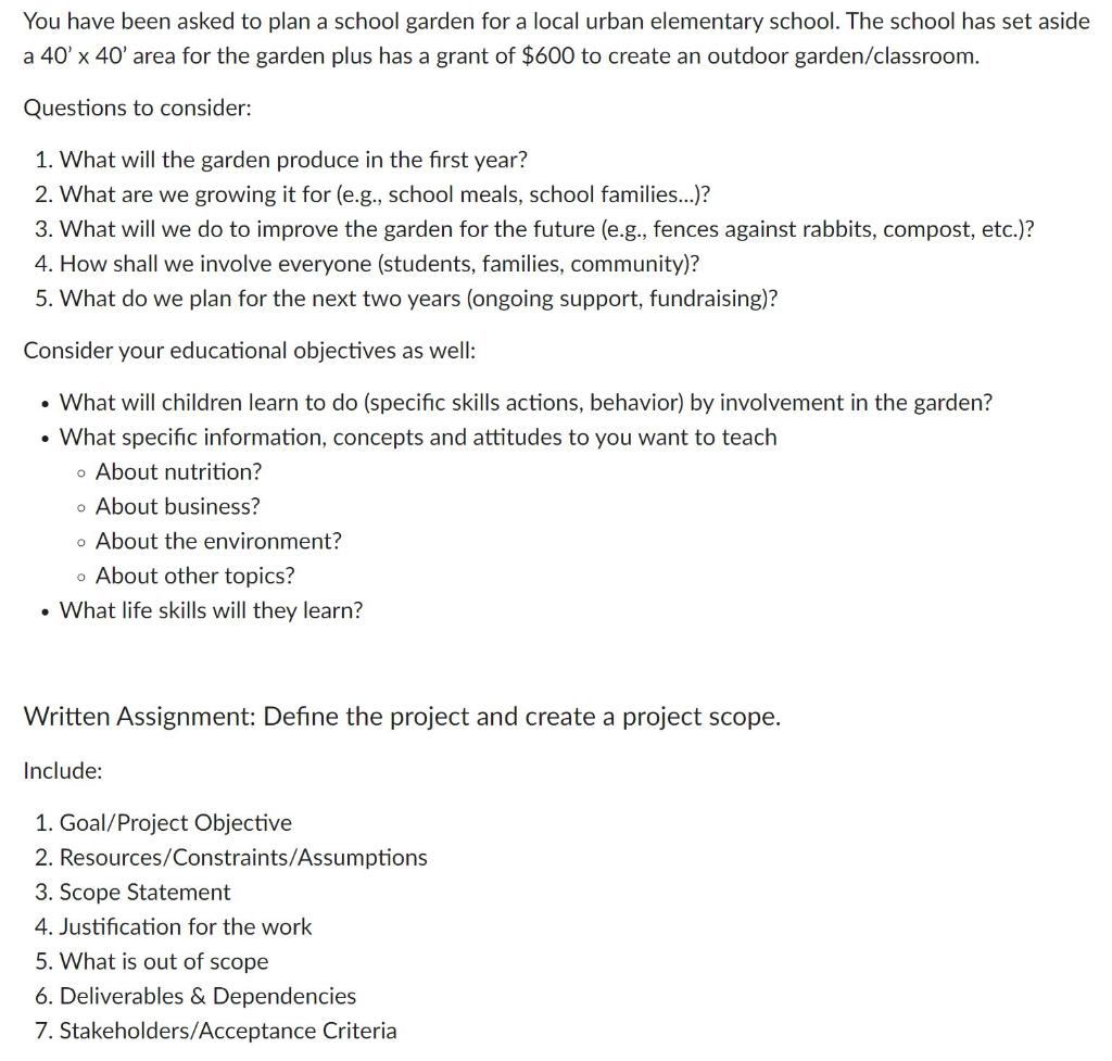 You have been asked to plan a school garden for a