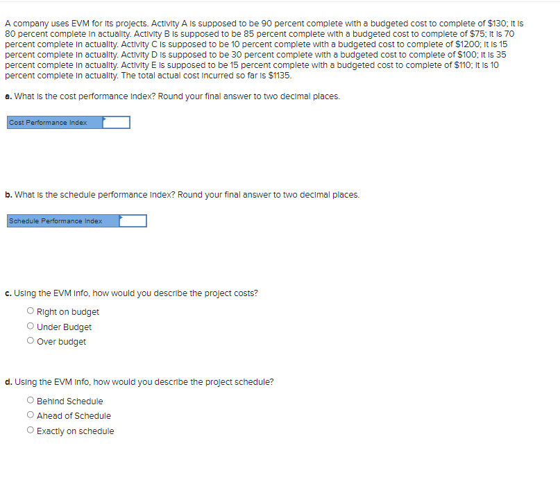 A company uses EVM for its projects. Activity A