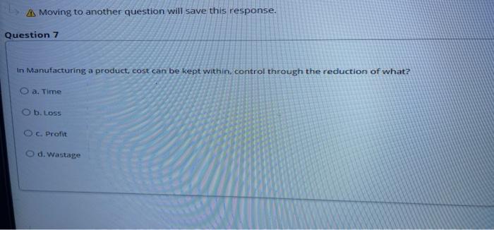 A Moving to another question will save this