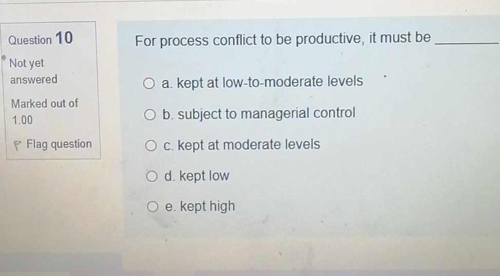 Question 10 For process conflict to be
